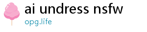 ai undress nsfw